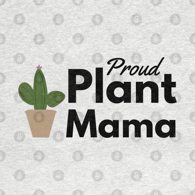 Proud Plant Mama - Plant Mom by Bliss Shirts